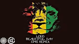 Loud - Beautiful Day (GMS Remix)