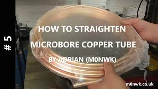 M0NWK - How to straighten microbore copper tube / pipe