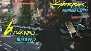 Blackwall Assasin Ep2 - Cyberpunk 2077 Phantom Liberty (Canto MK.6 Build)