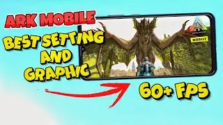 Best ARK Mobile Revamp Setting : Harvesting Graphics Game Setting 🔥 : ARK Ultimate Mobile Edition