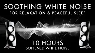 Soothing White Noise - 10 Hours - Improved Sleep, Relaxation, Focus & Stress Reduction