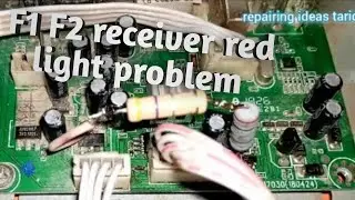 f1 f2 green go to gx6605s receiver red light problem solved dead Receiver repairing urdu hindi