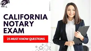 California Notary Exam - Practice Test & Study Guide (25 Must Know Questions)