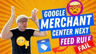 Google Merchant Center NEXT Feed Rule FAIL! - How to Fix & Succeed! 🛠️🚀