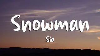 Sia - Snowman (Lyrics) | Christmas Love Song