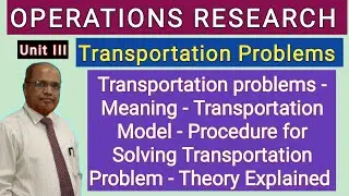Operations Research I Transportation Problems I Meaning and Procedure of TP I Theory I Part 1 I