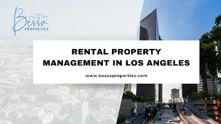 Rental Property Management in Los Angeles - www.bessaproperties.com