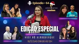 Ep#064  -2025 : Edição Especial de Natal | Estratégia em Foco