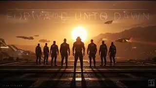 Star Citizen Organisation -  Forward Unto Dawn