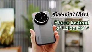 Xiaomi 17 Ultra Camera Test: New Camera Sensors Added !