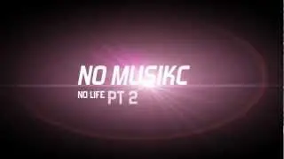 NoMusikc No Life Pt2