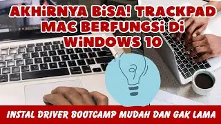 Akhirnya Bisa‼️ Trackpad Mac Berfungsi di Windows 10 (Pengalaman Pribadi)
