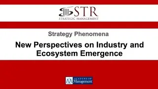 STR Symposium: New Perspectives on Industry and Ecosystem Emergence