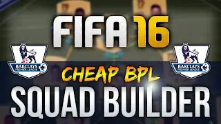 FIFA 16 CHEAP 7.5K BPL OVERPOWERED SQUAD BUILDER - FIFA 16 ULTIMATE TEAM