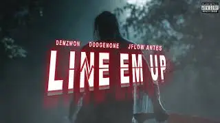 Demzwon-Line Em Up (feat. DodgeNone &  J-Flow Antes) Visualizer