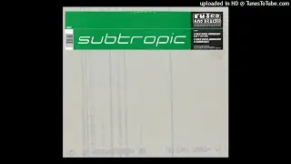 Subtropic - Public Service Announcement (Click n Cycle Remix)
