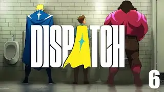 Let's Play Dispatch - Part 6