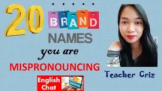20 Mispronounced Brand Names by Teacher Criz of English Chat- Improve your English Skills
