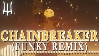 CHAINBREAKER (FUNKY REMIX) [DEEPWOKEN]