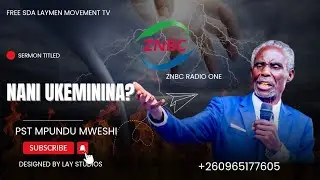 Nani ukeminina? | Pst Mpundu Mweshi 