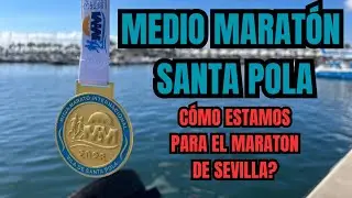 MEDIO MARATÓN SANTA POLA COMO ESTAMOS PARA El MARATÓN SEVILLA?