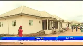 ESAMA @91: Esama Of Benin Presents Houses To Some Deserving Domestic Staff