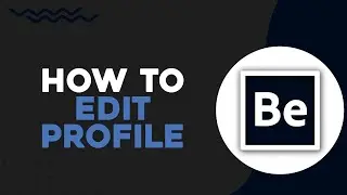 How To Edit Behance Profile (Quick Tutorial)