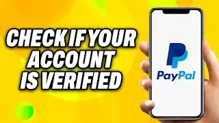 How To Check if Your Paypal Account is Verified - Quick Fix