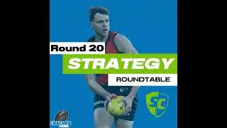 SuperCoach Strategy Roundtable | Round Twenty