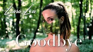 Lara La - Goodbye (Official Video)