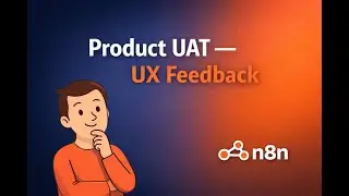 Automate Product UAT --  UX Feedback