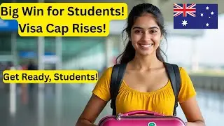 AUSTRALIA I Good News I Student Visa Cap Rises I Big Migration Shift I