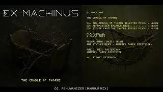 EX MACHINUS - 02. REHUMANIZER [MARMUR MIX]