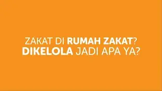 ZAKAT DI RUMAH ZAKAT? DI KELOLA JADI APA YA?