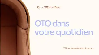 Episode 1 OTO, une innovation issue du terrain | T&eacute;moignages CHRU de Tours &ndash; Autisme & TND