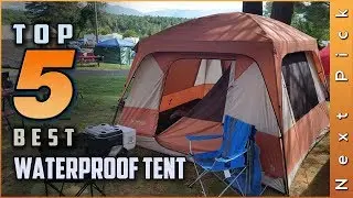 Top 5 Best Waterproof Tent Review in 2024