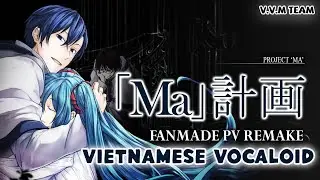 ♪ [Miku - KAITO - Kiyoteru ] Dự &aacute;n 「Ma」 - Project 「Ma」 [Vocaloid h&aacute;t tiếng Việt] ♪