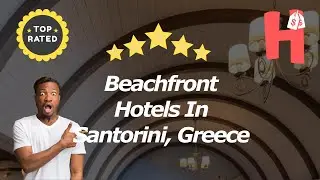 Beachfront Hotels In Santorini, Greece
