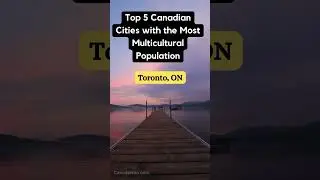 Top 5 cities with the most Multicultural population #Canadafacts #canada #liveincanada CananaNeo.com