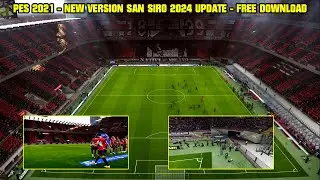 PES 2021 - NEW VERSION STADIUM SAN SIRO 2024 UPDATE - 4K