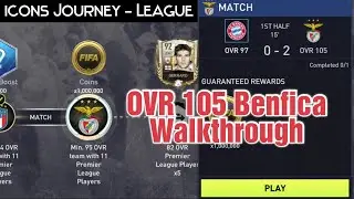 OVR 105 Benfica Walkthrough | Icons Journey - League | FIFA MOBILE 22