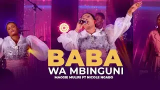 Maggie Muliri Ft Nicole Ngabo - Baba Wa Mbinguni ( Official Music Video )