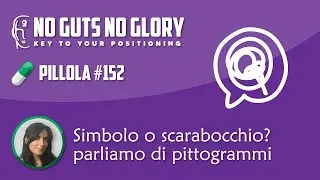 Pillola152: Simbolo o scarabocchio? Parliamo di pittogrammi