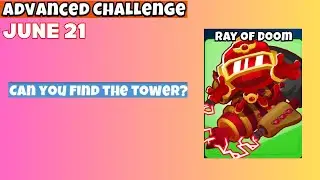 BTD6 Advanced Challenge - June 21