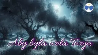 Aby była wola Twoja - Pieśń pasyjna | Prawy Brzeg