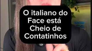 O italiano do Facebook est&aacute; cheio de Contatinhos, e agora?