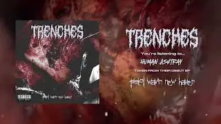 TRENCHES | HUMAN ASHTRAY [AUDIO COVER]