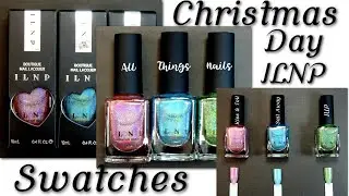 Christmas Day Swatch - 3 ILNP Holographic Polishes: Kiss & Tell, Sail Away, & 1UP.