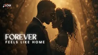 Forever Feels Like Home | Romantic R&B Song for Married Couples (Slow Jam Love Music)