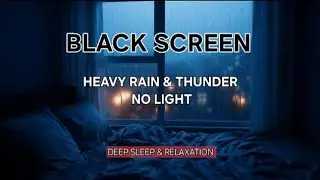 Heavy Rain & Thunderstorm Sounds for Sleeping | Black Screen | No Light Disturbance